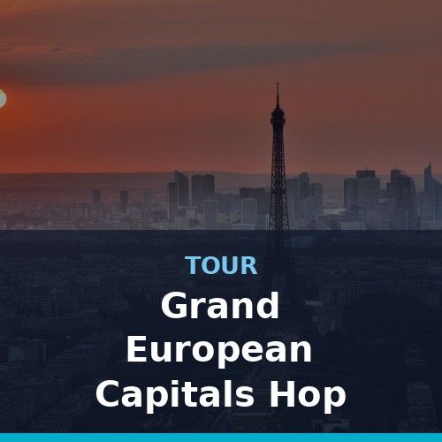 Grand European Capitals Hop