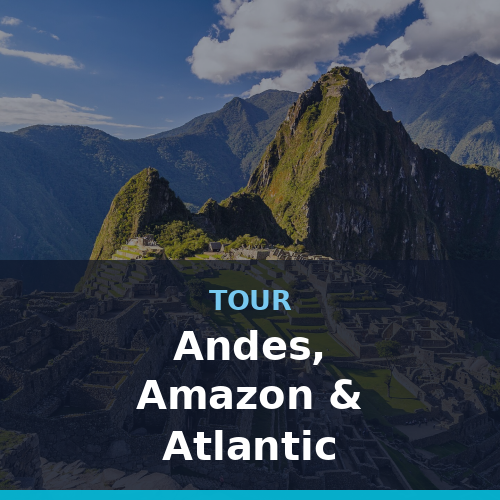 Andes, Amazon & Atlantic